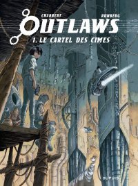 Outlaws T. 1 : Le Cartel des cimes - Par Chabbert & Runberg - Dupuis