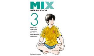 Mix T3 - Par Mitsuru Adachi (trad. Margot Maillac) - Tonkam