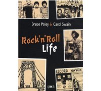 Rock'n'Roll Life – Par Bruce Paley et Carol Swain – çà et là