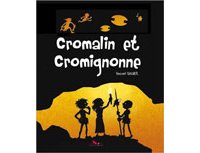 Cromalin et Cromignonne - Par Vincent Wagner - Editions du Long bec