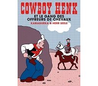 "Cowboy Henk et le gang des offreurs de chevaux" : un sommet drôle et absurde réédité par le Frémok