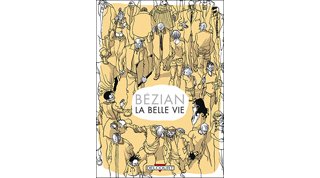 La belle vie - Par Bézian - Delcourt