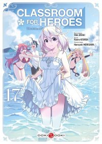 Classroom For Heroes T. 17 & T. 18 - Par Shin Araki & Koara Kishida - Ed. Doki Doki