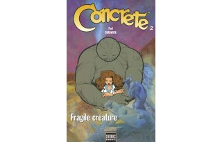 Concrete - T2 : Fragile Créature - Paul Chadwick - Semic Books