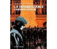 La Désobéissance d'Andreas Kuppler - Par Goujon, Corbeyran, Garcia & Degreff - Delcourt