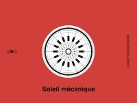 "Soleil mécanique" de Łukasz Wojciechowski (Éditions çà et là) : l'architecture idéale à tout prix