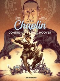 Chaplin T. 3 Contre John Edgar Hoover- Par Seksik et François - Éd. Rue de Sèvres