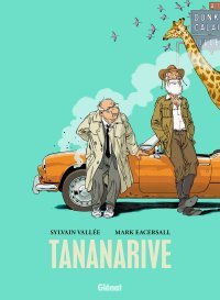 Coup de cœur pour "Tananarive", de Sylvain Vallée et Mark Eacersall (Glénat)
