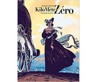 Kilomètre Zéro - Une épopée ferroviaire T. 1 - Par Stéphane Piatzszek et Florent Bossard - Editions Bamboo