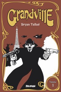 Grandville - T. 1- Par Bryan Talbot – Delirium
