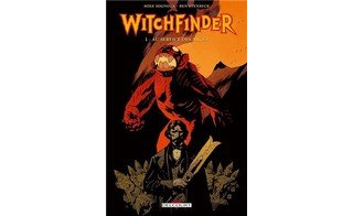 Witchfinder T1 - Au service des anges - Par Mike Mignola et Ben Stenbeck - Delcourt