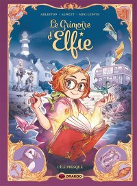 Le Grimoire d'Elfie T. 1 - Par Arleston, Alwett et Mini Ludvin - Editions Drakoo