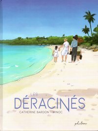 Les Déracinés - Par Catherine Bardon & Winoc - Philéas