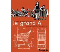 Le Grand A - Par Loyer & Bétaucourt-Futuropolis
