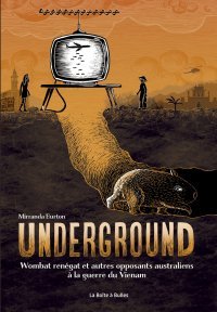 Underground : l'histoire vraie d'un wombat enrôlé dans l'armée australienne pendant la Guerre du Vietnam.
