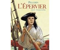 L'Epervier, T8 : Corsaire du Roy - Par Patrice Pellerin - Quadrants