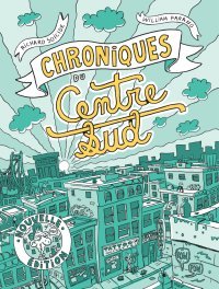 Chroniques du Centre-Sud - Par Richard Suicide - Éditions Pow Pow (nouvelle édition augmentée)