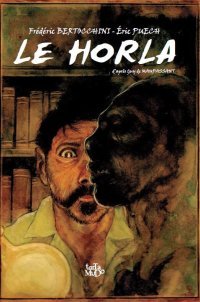 Le Horla - Par Frédéric Bertocchini et Eric Puech (d'après Maupassant) - Tartamudo