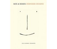 Les Cahiers Dessinés nous livrent les "Derniers Dessins" de Mix & Remix