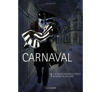 Carnaval T1 : le retour de l'homme qui portait un masque de lapin noir - Par Akalikoushin - Manolosanctis