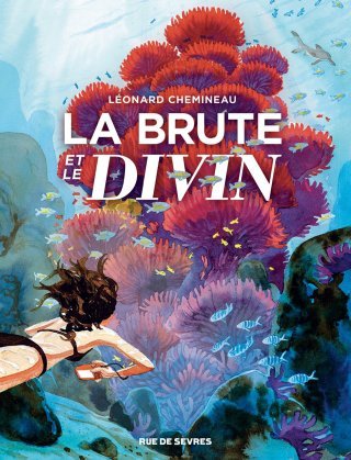 La Brute et le Divin - Par Léonard Chemineau - Ed. Rue de Sèvres