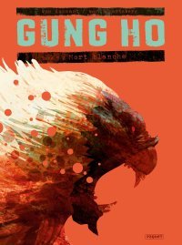 Gung Ho T. 5 : La Mort blanche - Par Von Kummant et Von Eckartsberg- Editions Paquet