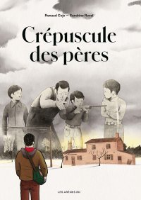 Crépuscule des Pères - par Sandrine Revel et Renaud Cojo - Ed. Les Arènes 
