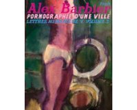 Pornographie d'une ville - Lettres au maire de V. volume 3 - Alex Barbier - Frémok