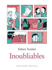 Inoubliables - Par Fabien Toulmé - Dupuis