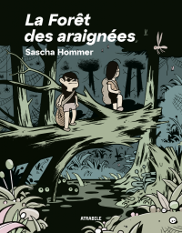 La Forêt des araignées - Par Sascha Hommer (trad. Ch. Fritsch) - Atrabile