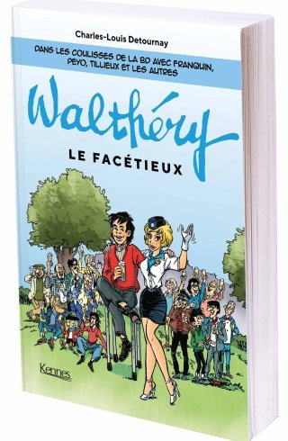 [CONCOURS] Gagnez la monographie « Walthéry le facétieux » par Charles-Louis Detournay (Ed. Kennes)