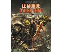 Le Monde d'Alef-Thau, T2 : "Entre deux mondes" - Jodorowsky & Nizzoli - Delcourt
