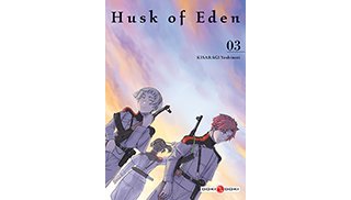 Husk of Eden - Tome 3 - Par Yoshinori Kisaragi - Doki-Doki