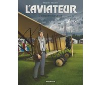 L'Aviateur T.2 : L'Apprentissage - Par Jean-Charles Kraehn & Chrys Millien - Dargaud