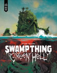 Swamp Thing - Green Hell - Par Jeff Lemire & Doug Mahnke - Urban Comics