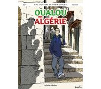 Oualou en Algérie - Par Gyps & Dahmani-La Boîte à Bulles
