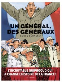 "Un Général, des généraux" par Boucq & Junker : une farce grandiose qui nous rappelle qui était le Général de Gaulle