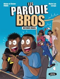 Les Parodie Bros : Histoires vraies - par Marie-Lou Lesage - Éd. Michel Lafon