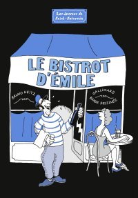 Les Dessous de Saint-Saturnin T. 1 : Le Bistrot d'Émile - Par Bruno Heitz - Gallimard