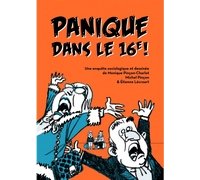 Panique dans le 16e ! - Par Monique Pinçon-Charlot, Michel Pinçon et Étienne Lécroart - La ville brûle