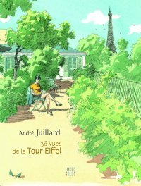 André Juillard : 36 Vues de la Tour Eiffel – Locus Solus