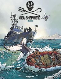 Sea Shepherd T. 1 : Milagro - Par Guillaume Mazurage - Robinson
