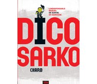 Dico Sarko : le président pris au mot. 