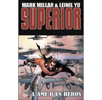 Superior T 2 : « L'Âme d'un héros » - Par M. Miller & L. Yu - Panini Comics 