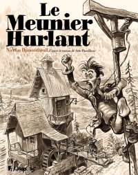 Le Meunier hurlant - Par Dumontheuil - Editions Futuropolis.