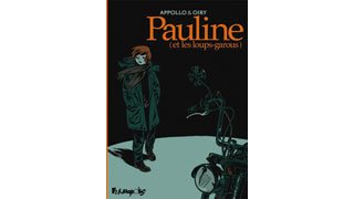 Pauline (et les loups-garous) - Par Appollo & S. Oiry - Futuropolis