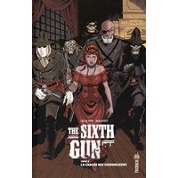 The Sixth Gun T6 - Par Cullen Bunn et Brian Hurtt - Urban Comics