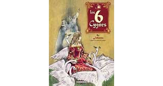 Les 6 Cygnes - par Johanna d'après le conte de Grimm - Delcourt