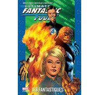Ultimate Fantastic : « Les Fantastiques » - Par B.M. Bendis, M. Millar & A. Kubert – Panini Comics