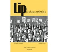 LIP, des héros ordinaires – Par D. Vidal & L. Galandon – Dargaud
